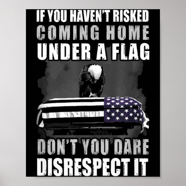 If You Haven't Risked Coming Home Under A Flag  Poster (Vorne)