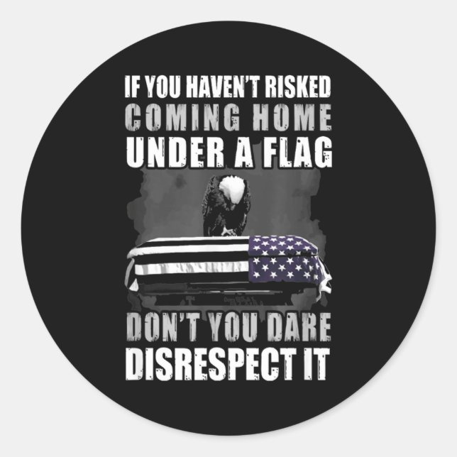 If You Haven't Risked Coming Home Under A Flag  Runder Aufkleber (Vorderseite)