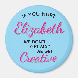 If You Hurt We Get Creative Magnet