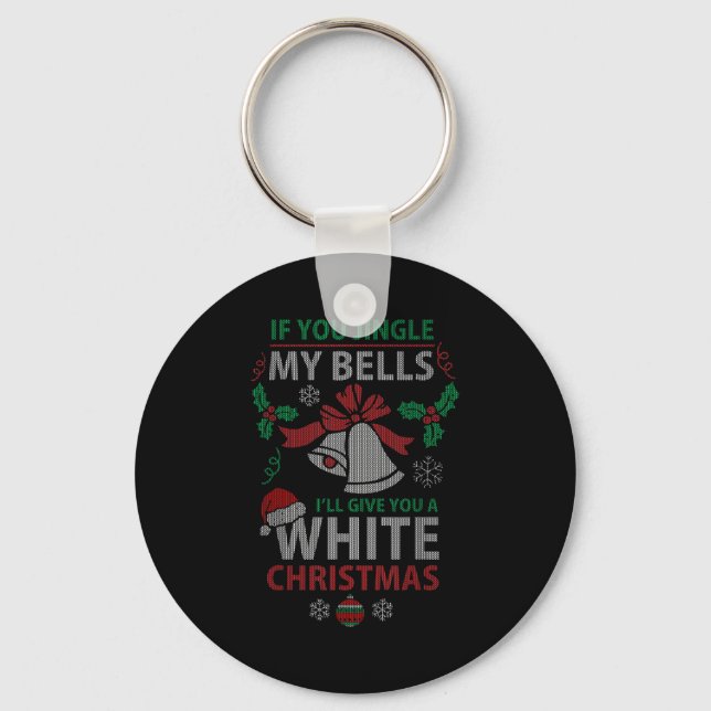 If You Jingle Me Bells White Christmas  Schlüsselanhänger (Vorderseite)
