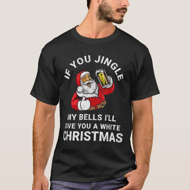 If You Jingle My Bells Funny Christmas Shirt Santa (Vorderseite)