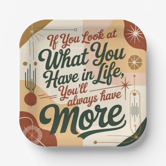 If You Look At What You Have In Life Pappteller (Vorderseite)