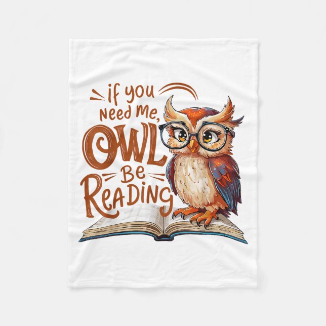 If You Need Me Owl Be Reading Funny Book Lover Stu Fleecedecke (Vorderseite)