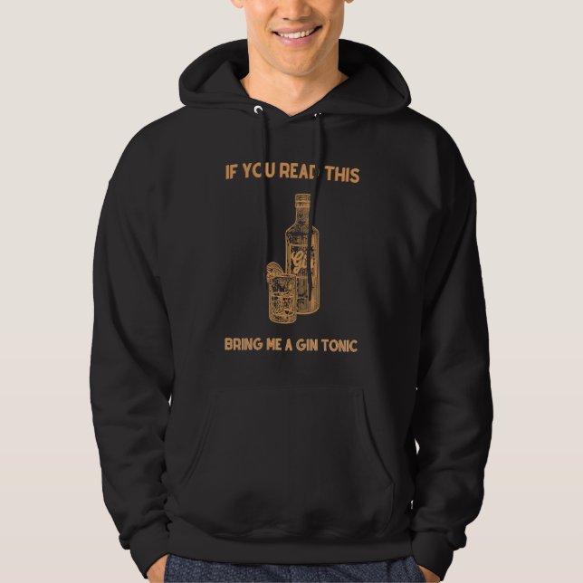 If you read this bring me a gin and tonic hoodie (Vorderseite)