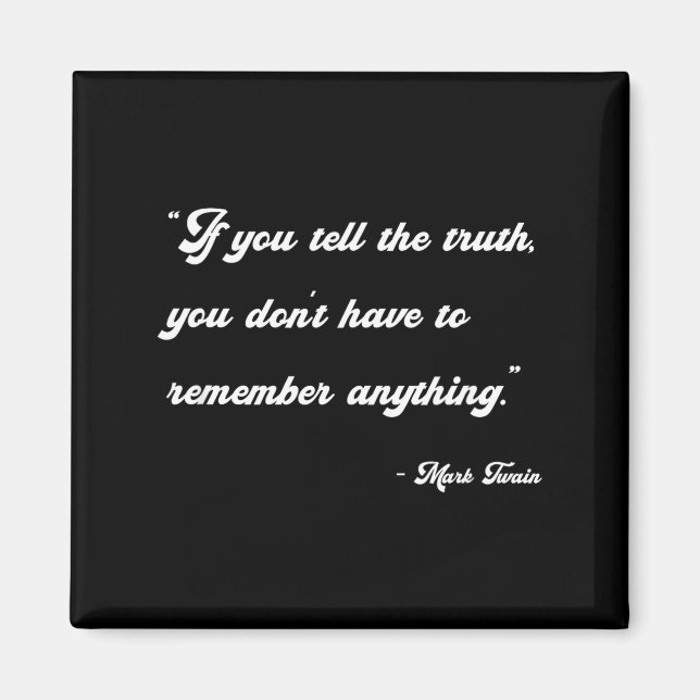If You Tell The Truth Insrational Quotes Shirts  Magnet (Vorne)
