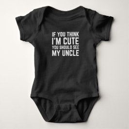 If You Think I'm Cute You Should See My Uncle Baby Strampler