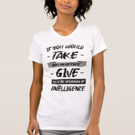 If you would take, you must first give Lao Tsu T-Shirt