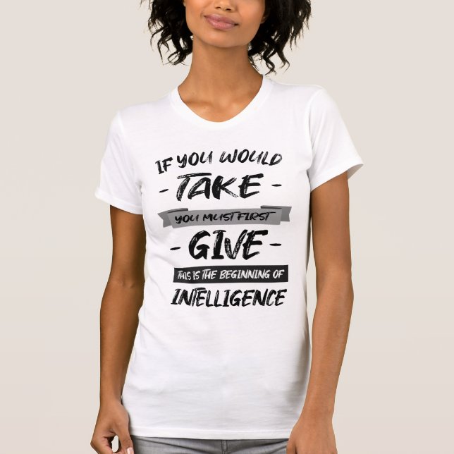 If you would take, you must first give Lao Tsu T-Shirt (Vorderseite)