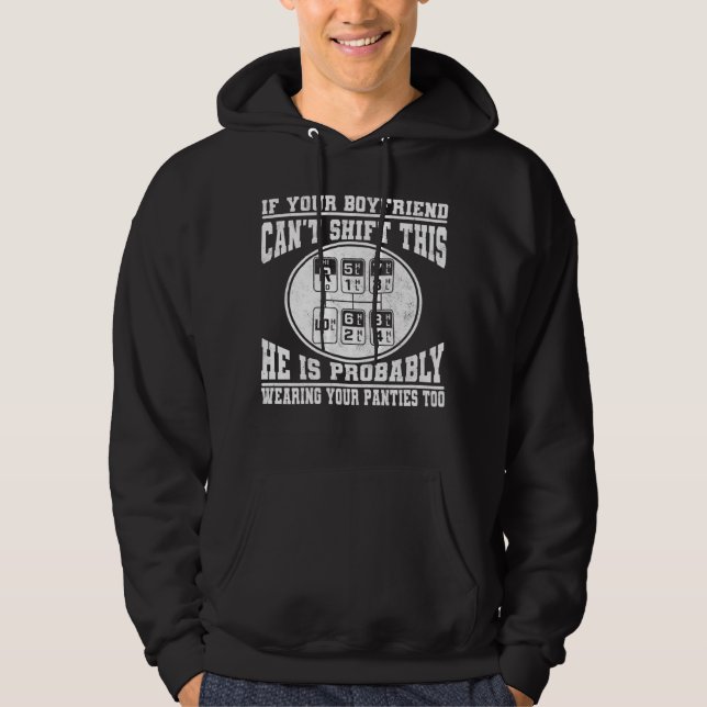 If Your Boyfriend Can t Shift This   truck Hoodie (Vorderseite)