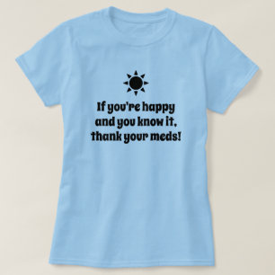 If you're happy and you know it joke T-Shirt