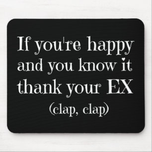 If You're Happy Funny Quote Mousepad