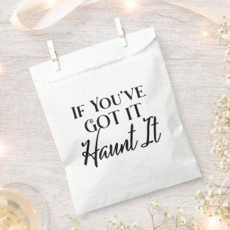 If You've Got It, Haunt It, Funny Halloween Geschenktütchen