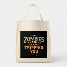 If Zombies Chase Us I’m Tripping You Funny Hallowe