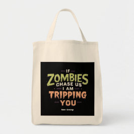 If Zombies Chase Us I’m Tripping You Funny Hallowe Tragetasche