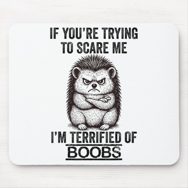 Igel Funny Quote Süße Tier Spaß Sarcastic Q Mousepad (Vorne)