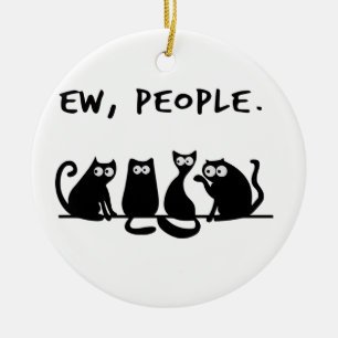Igitt Leute Lustige Katzen Schwarze Katzen  Keramik Ornament