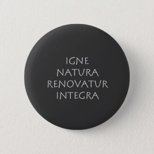 Igne natura renoatur integra button