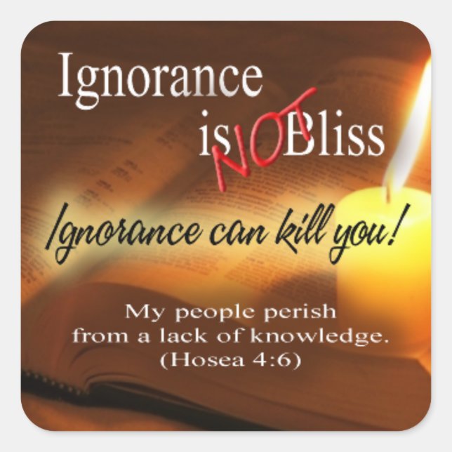 Ignoranz ist nicht Bliss Bibel Zitat Inspiration Quadratischer Aufkleber (Vorderseite)