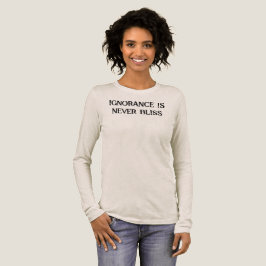Ignoranz ist nie Bliss-T - Shirt