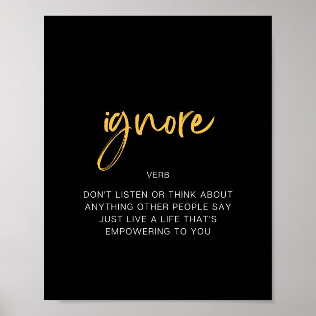 Ignore Inspiring Quote Poster (Vorne)