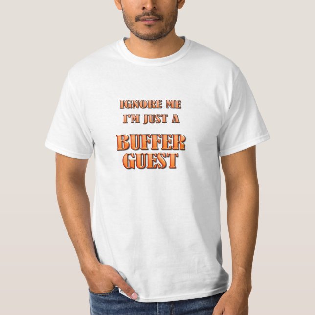 Ignore Me - Ich bin nur ein Puffergast T-Shirt (Vorderseite)