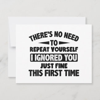 Ignored you first time schöne lustige Sarcastic fü