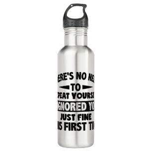 Ignored you first time schöne lustige Sarcastic fü Edelstahlflasche