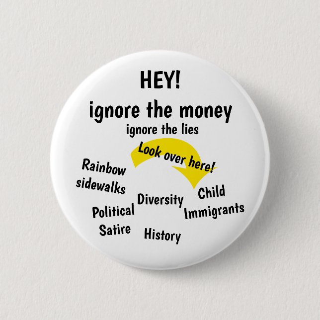 Ignorieren Sie das Geld, ignorieren Sie die Lügen Button (Vorderseite)
