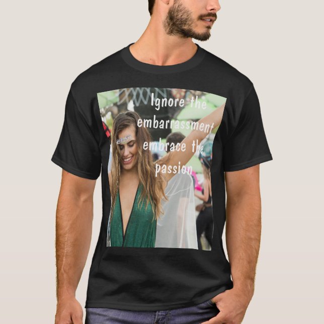 Ignorieren Sie die Peinlichkeit T-Shirt (Vorderseite)