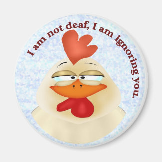 Ignorieren Sie Ihr Huhn Magnet