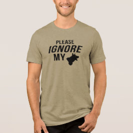 Ignorieren Sie meinen Hund Tri-Blend Shirt