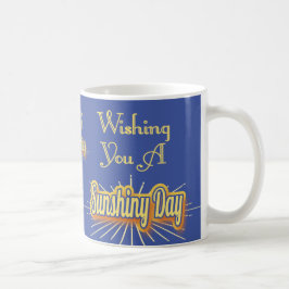 Ihnen einen Sunshiny Tag wünschen Kaffeetasse