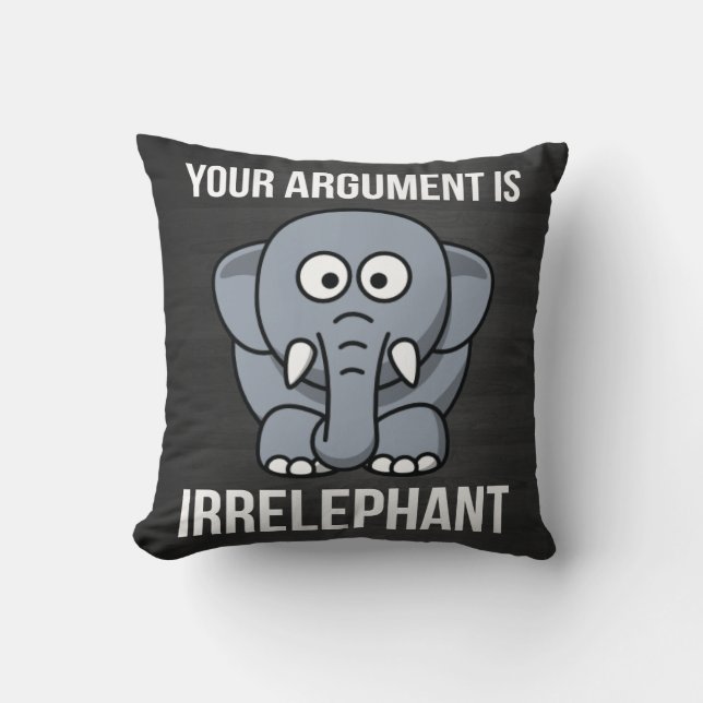 Ihr Argument ist Irrelephant Kissen (Vorderseite)