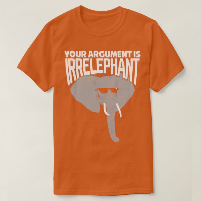 Ihr Argument ist irrelevant T-Shirt (Design vorne)