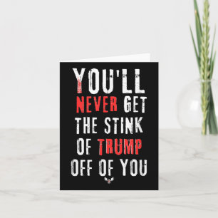 Ihr bekommt nie den Stink Trumps von euch. Karte