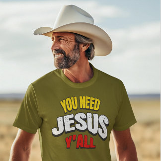 Ihr braucht Jesus alle T-Shirt