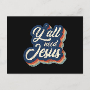 Ihr braucht Jesus Lustiges Christliches Südstaaten Postkarte