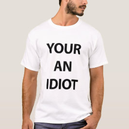 Ihr ein Idiot T-Shirt