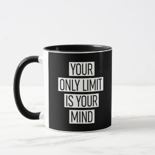 Ihr einziger Grenzwert ist Ihr Geist Tasse