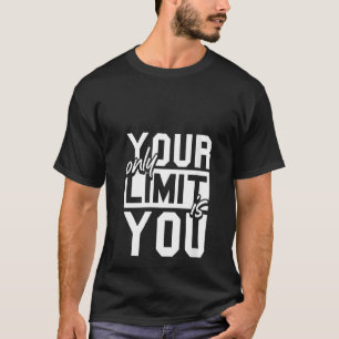 Ihr einziges Limit ist, dass Ihr Fitness-Fitnessst T-Shirt