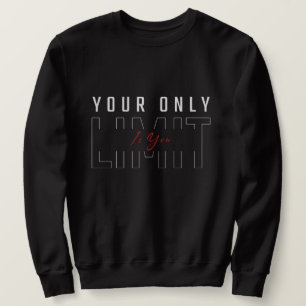 Ihr einziges Limit ist Ihr Sweatshirt