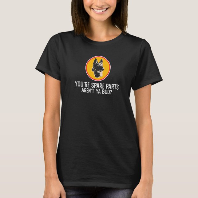 Ihr Ersatzteil-Arent Ya Bud Quotes Dog T-Shirt (Vorderseite)