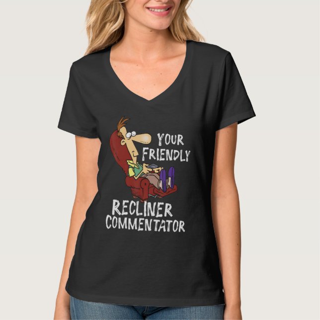 Ihr freundlicher Recliner-Kommentator 1 T-Shirt (Vorderseite)