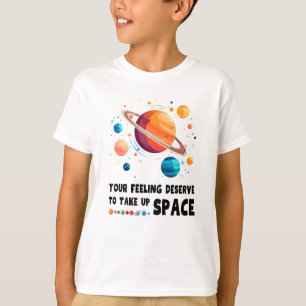 Ihr Gefühl verdient es, Platz zu nehmen T-Shirt