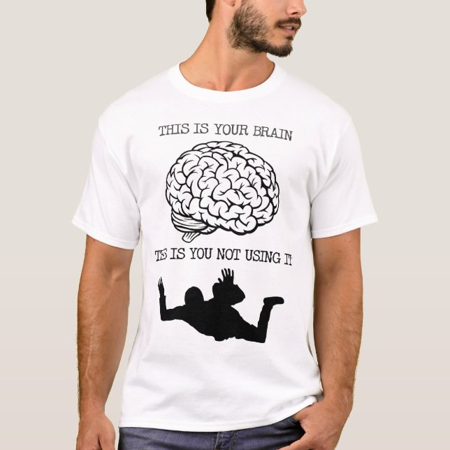 Ihr Gehirn auf Skydiving lustigem Shirt (Vorderseite)