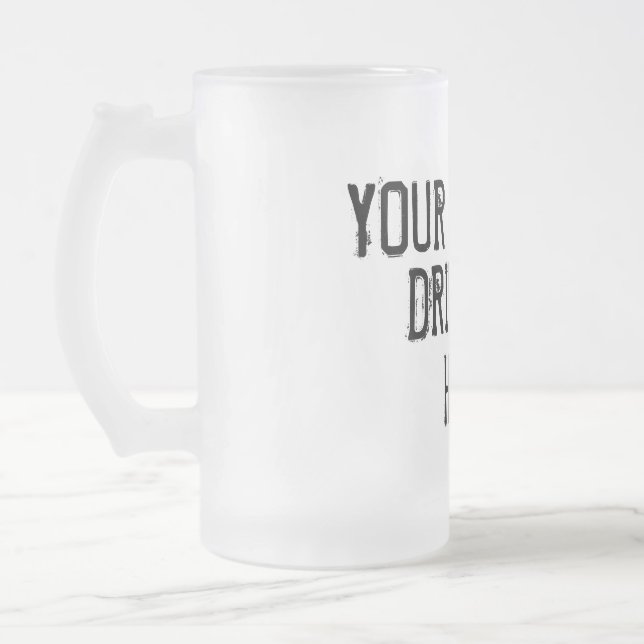 IHR GETRÄNK HIER MATTGLAS BIERGLAS (Links)