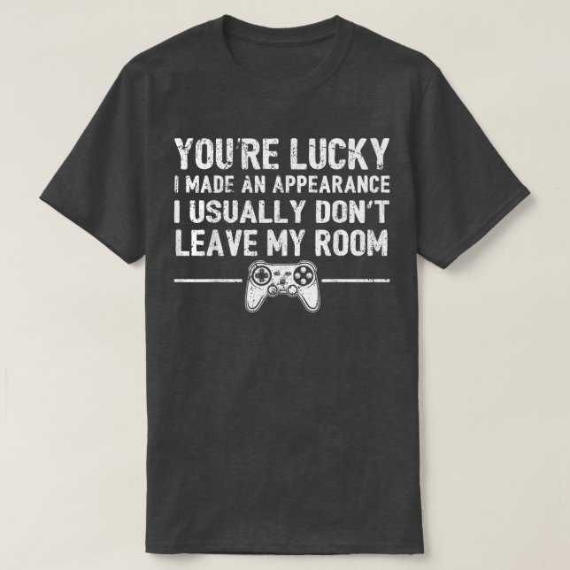 Ihr Glück, dass ich ein Video-Spiel Contro gemacht T-Shirt (Design vorne)