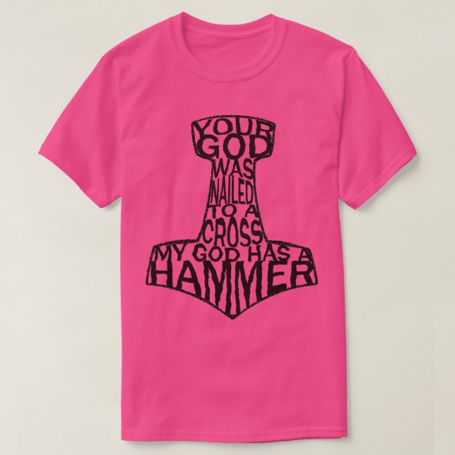 Ihr Gott wurde an einem Kreuz genagelt, an dem mei T-Shirt (Design vorne)
