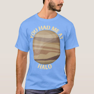 Ihr hattet mich bei Halo - Venus Raumforschung Ges T-Shirt