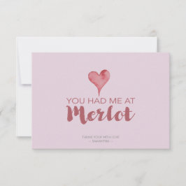 Ihr hattet mich bei Merlot Valentine, Danke